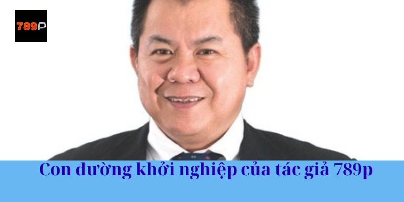 Con đường khởi nghiệp của tác giả 789p