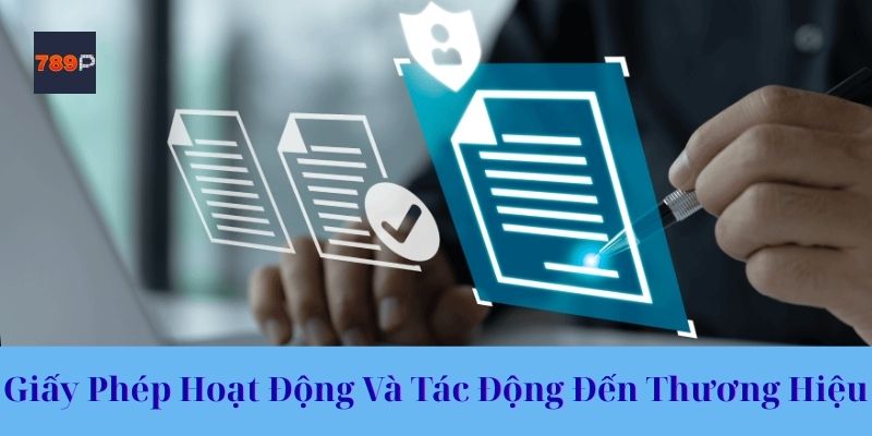 Giấy phép hoạt động và tác động đến thương hiệu