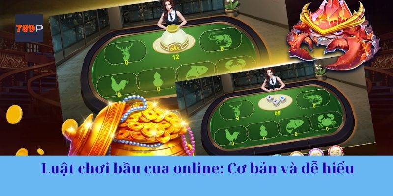 Luật chơi bầu cua online: Cơ bản và dễ hiểu