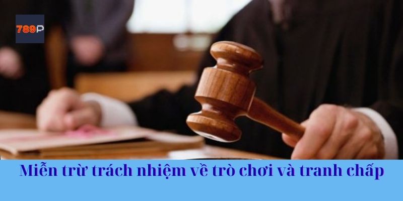 Miễn trừ trách nhiệm về trò chơi và tranh chấp