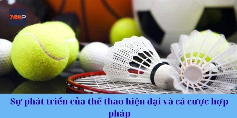 Sự phát triển của thể thao hiện đại và cá cược hợp pháp
