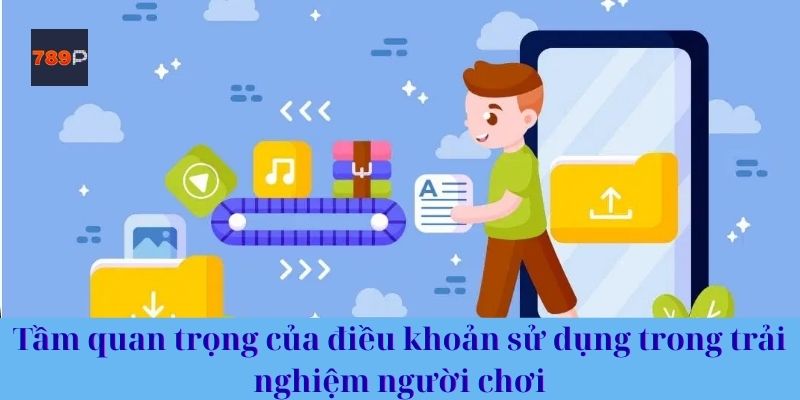Tầm quan trọng của điều khoản sử dụng trong trải nghiệm người chơi